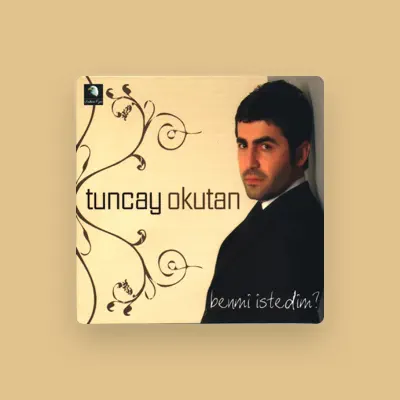 Listen to Tuncay Okutan, watch music videos, read bio, see tour dates & more!