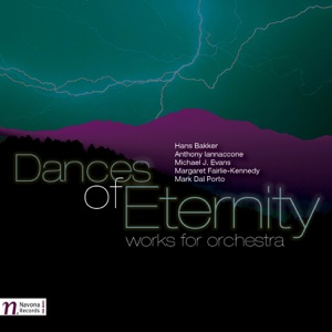 Dances of Eternity: Works for Orchestra