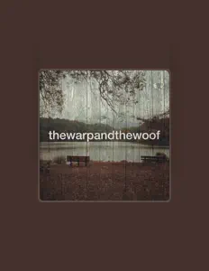 Escucha a The Warp and the Woof, mira videos musicales, lee su biografía, consulta las fechas de las gira y más.