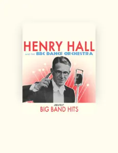 Dengarkan Henry Hall & The BBC Dance Orchestra, tonton video musik, baca bio, lihat tanggal tur & lainnya!