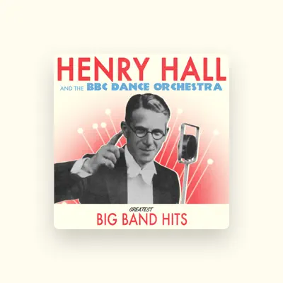 Listen to Henry Hall & The BBC Dance Orchestra, watch music videos, read bio, see tour dates & more!
