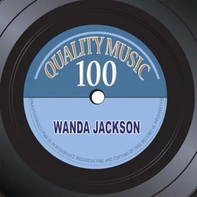 Quality Music 100 (100 Recordings Remastered) - Wanda Jackson
