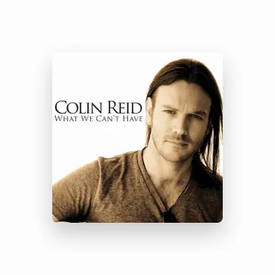 Listen to Colin Reid, watch music videos, read bio, see tour dates & more!