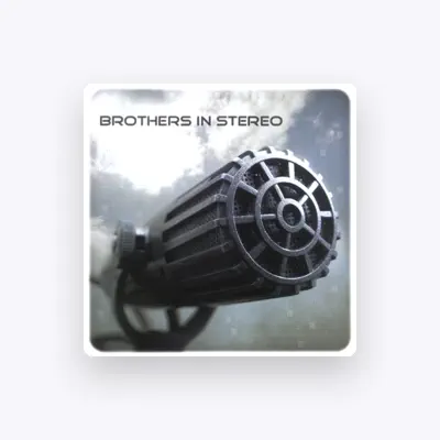 Listen to Brothers In Stereo, watch music videos, read bio, see tour dates & more!