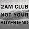 Not Your Boyfriend