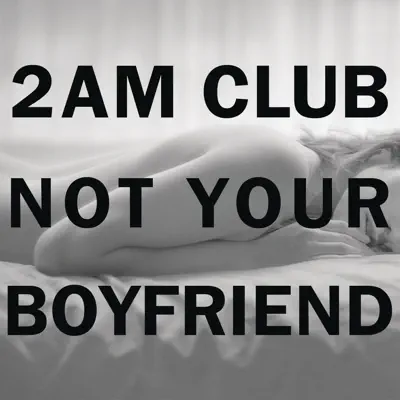 Not Your Boyfriend - Single - 2AM Club