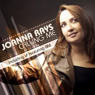 Calling Me (Appelle-Moi) - Single by Joanna Rays album reviews, ratings, credits