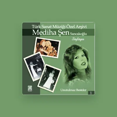 Listen to Mediha Şen Sancakoğlu, watch music videos, read bio, see tour dates & more!
