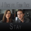J Rice - Stay (feat. Erin Rice) [Originally by Rihanna ft. Mikky Ekko]