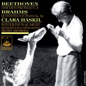 Beethoven: Piano Concerto No.3 & Brahms: Piano Quintet in F Minor, Op. 34 by Clara Haskil, Winterthur Sinfonieorchester, Winterthur Quartet & Henry Swoboda album reviews, ratings, credits