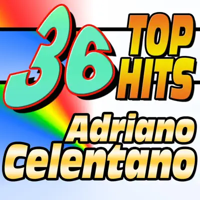 36 Adriano Celentano  Top Hits - Adriano Celentano