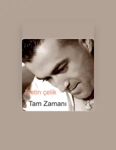 Metin Çelikを聴いたり、ミュージックビデオを鑑賞したり、経歴やツアー日程などを確認したりしましょう！