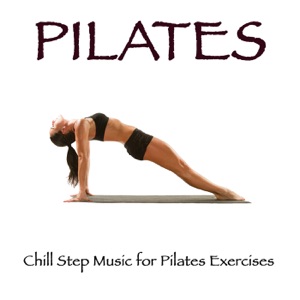 Pilates: Chillstep Music for Pilates Exercises, Ethnic Music and India Style