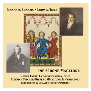 Die schöne Magelone & La Bonne Chanson, Op. 61