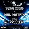 Stream & download 1090 No Problem (feat. Mel Matrix) - Single