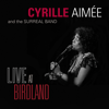 Live at Birdland - Cyrille Aimée & the Surreal Band