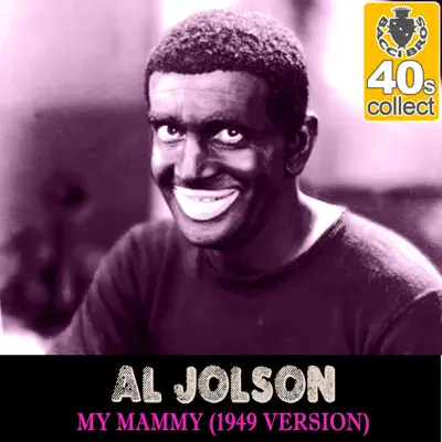 My Mammy (Remastered) [1949 Version] - Single - Al Jolson