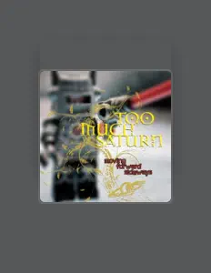 Dengarkan Too Much Saturn, tonton video musik, baca bio, lihat tanggal tur & lainnya!