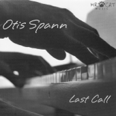 Last Call (Live at the Boston Teaparty 1970) - Otis Spann