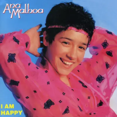 I Am Happy - Ana Malhoa I Am Happy - Ana Malhoa
