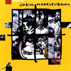 Quarteto Jobim Morelenbaum - A Felicidade