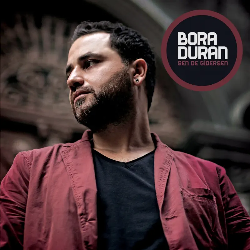 Bora Duran Sen De Gidersen