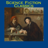 Science Fiction Classics: From the Master Storytellers of the World (Unabridged) - Robert Louis Stevenson, Edgar Allan Poe, Edith Nesbit, Rudyard Kiping & Arthur Conan Doyle