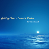 Getting Closer - Carnatic Fusion - Jayshri Prakash