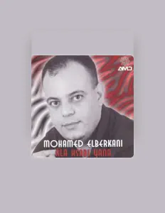 Mohamed El Berkani सुनें, म्यूज़िक वीडियो देखें, बायो पढ़ें, दौरे की तारीखें और बहुत कुछ देखें!