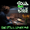 She Still Loves Me (feat. Collie Buddz) - SOJA