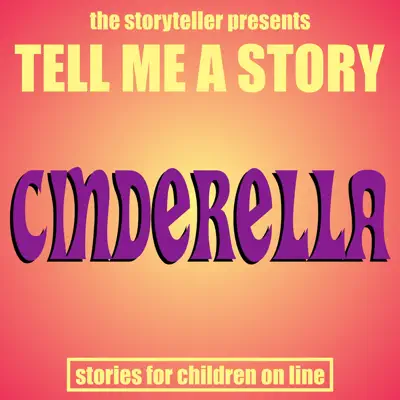 Tell Me a Story: Cinderella - EP - The Storyteller