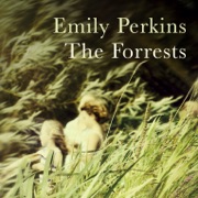 The Forrests (Unabridged) - Emily Perkins