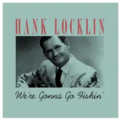 We're Gonna Go Fishin' - Single - Hank Locklin