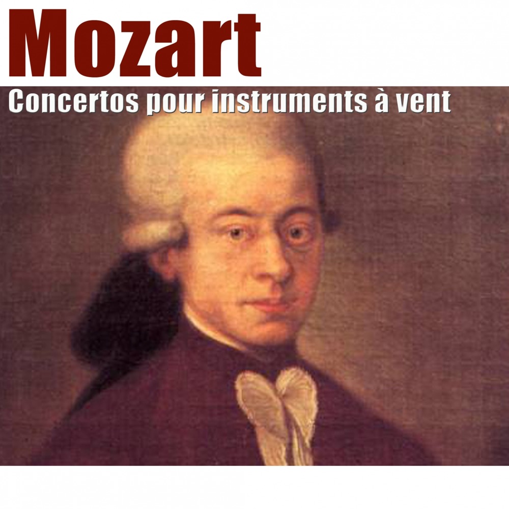 Обложка альбома «Mozart: Concertos pour instruments à vent» — Sinfonietta De Chambord, Amaury du Closel, Jean-Pierre Arnaud & Jean-Claude Montac
