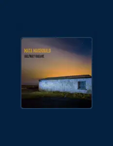 Ascolta Mata Macdonald, guarda video musicali, leggi la biografia, vedi le date del tour & altro!