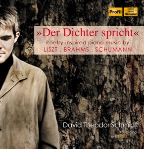 Der Dichter spricht - Poetry-inspired piano music by Liszt, Brahms & Schumann