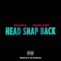 Head Snap Back - Single - Balance & Roach Gigz