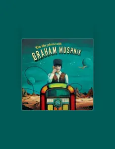 Listen to Graham Mushnik, watch music videos, read bio, see tour dates & more!