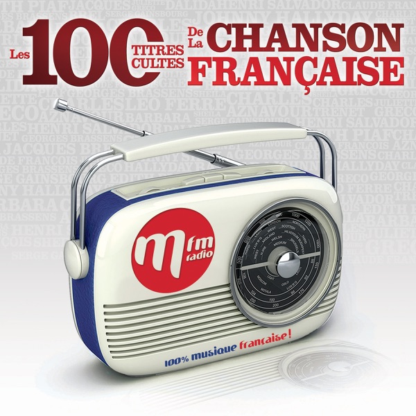 Mfm les 100 titres cultes de la chanson française - Multi-interprètes