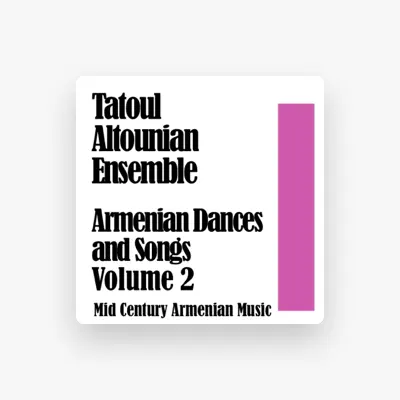 Escucha a Tatoul Altounian Ensemble, mira videos musicales, lee su biografía, consulta las fechas de las gira y más.
