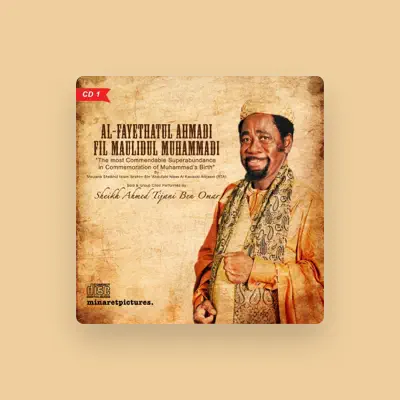 Listen to Sheikh Ahmed Tijani Ben Omar, watch music videos, read bio, see tour dates & more!