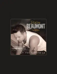 Didier Beaumont: песни, клипы, биография, даты выступлений и многое другое.