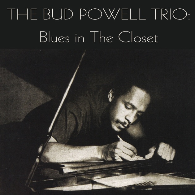 The Bud Powell Trio: Blues in the Closet - バド・パウエル・トリオ
