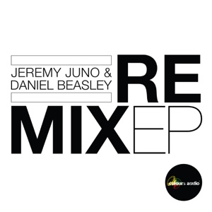 Jeremy Juno & Daniel Beasley - Remix - EP (feat. Collette Warren) - Single