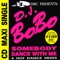 Somebody Dance With Me (Radio Mix) - DJ BoBo lyrics