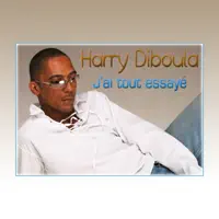 J'ai tout essayé — Harry Diboula