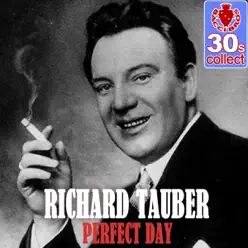 Perfect Day (Remastered) - Single - Richard Tauber Perfect Day (Remastered) - Single - Richard Tauber