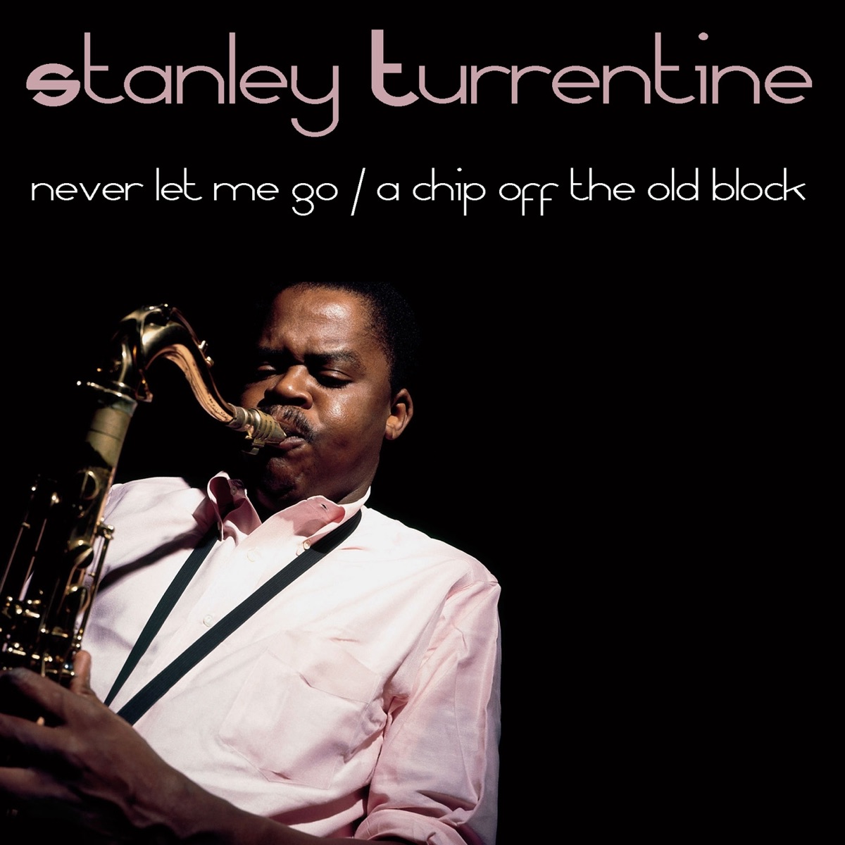 Stanley Turrentine/Never Let Me Go
