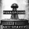 Anti-Gravity - RUNAGROUND lyrics