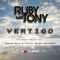 Vertigo (Ronyz Remix) - Ruby & Tony lyrics